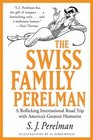 The Swiss Family Perelman A Rollicking International Road Trip with America's Greatest Humorist