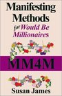 Manifesting Methods for Would Be Millionaires