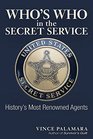 Who's Who in the Secret Service History's Most Renowned Agents