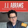 Jj Abrams Director of Stars Wars the Force Awakens