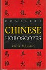 The Complete Book of Chinese Horoscopes