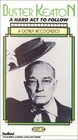 Buster Keaton - A Hard Act to Follow: Genius Recognized