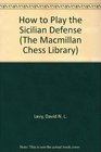 How to Play the Sicilian Defense