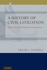A History of Civil Litigation Political and Economic Perspectives