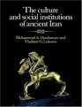 The Culture and Social Institutions  Ancient Iran