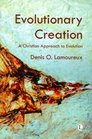 Evolutionary Creation A Christian Approach to Evolution