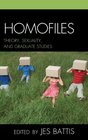 Homofiles Theory Sexuality and Graduate Studies