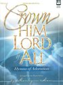 Crown Him Lord of All Hymns of Adoration