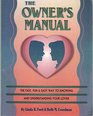 The Owner's Manual: A Fast, Fun and Easy Way to Knowing and Understanding Your Lover