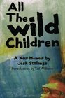All The Wild Children A noir memoir