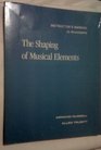 Shaping of Musical Elements/Instructors Manual for Both