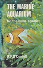 The marine aquarium for the home aquarist