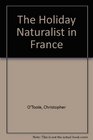 The Holiday Naturalist in France