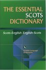 The Essential Scots Dictionary: Scots/English -English/Scots (Scots Language Dictionaries)