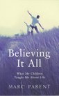 Believing it All
