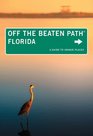 Florida Off the Beaten Path 12th A Guide to Unique Places