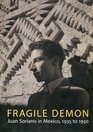 Fragile Demons Juan Soriano in Mexico 19351950