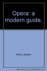 Opera A Modern Guide
