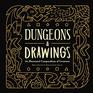 Dungeons and Drawings An Illustrated Compendium of Creatures An Illustrated Compendium of Creatures