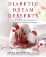 Diabetes Dream Desserts More Than 130 Simple and Delicious ReducedSugar Dessert Recipes