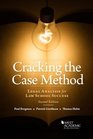 Cracking the Case Method Legal Analysis for Law School Success