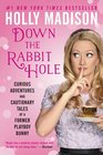 Down the Rabbit Hole: Curious Adventures and Cautionary Tales of a Former Playboy Bunny