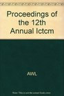 Proceedings of the 12th Annual ICTCM