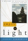 Empire of Light A History of Discovery in Science and Art