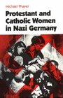 Protestant and Catholic Women in Nazi Germany