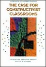 In Search of Understanding The Case for Constructivist Classrooms