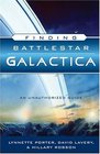 Finding Battlestar Galactica An Unauthorized Guide