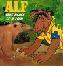 Alf This Place Is a Zoo