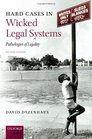 Hard Cases in Wicked Legal Systems Pathologies of Legality