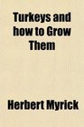 Turkeys and how to Grow Them