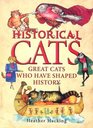Historical Cats Great Cats Who Have Shaped History