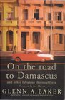 UC On the Road to Damascus And other fabulous thoroughfares