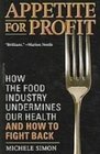 Appetite for Profit How the Food Industry Undermines Our Health and How to Fight Back