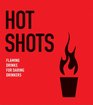 The Hot Shots Kit Flaming Drinks for Daring Drinkers