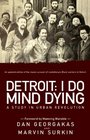 Detroit I Do Mind Dying A Study in Urban Revolution