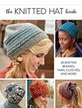 The Knitted Hat Book 20 Knitted Beanies Tams Cloches and More