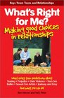 What's Right for Me Making Good Choices in Relationships