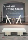 Spazi Atti/fitting Spaces 7 artisti italiani alle prese con la trasformazione dei luoghi/7 Italian Artists Grappling with The Transformation Of Places