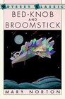 Bed-Knob and Broomstick: A Combined Edition of the Magic Bed-Knob and Bonfires and Broomsticks (Odyssey Classic)