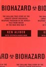 Biohazard  The Chilling True Story of the Largest Covert Biological Weapons Program in the WorldTold from Inside by the Man Who Ran