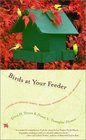 Birds at Your Feeder A Guide to Feeding Habits Behavior Distribution and Abundance