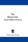 The Blind Girl: And Other Poems