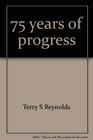 75 years of progress A history of the American Institute of Chemical Engineers 19081983