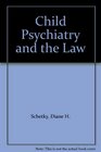 Child Psychiatry and the Law