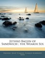 Jethro Bacon of Sandwich  the Weaker Sex