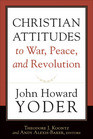 Christian Attitudes to War Peace and Revolution